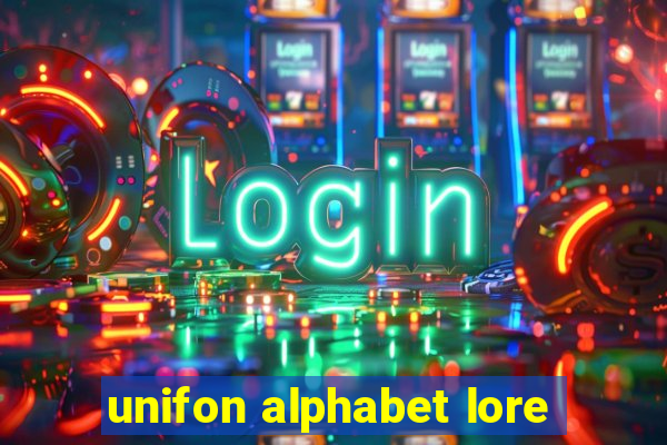 unifon alphabet lore